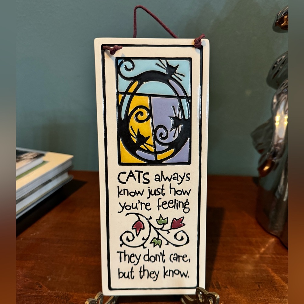 Spooner Creek Plaque “Cats Always Know How You Are Feeling… They Don’t Care”